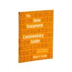 The New Testament Commentary Guide