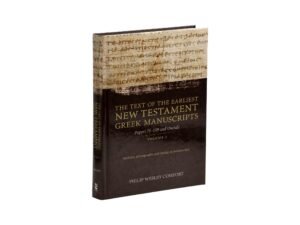 The Text of the Earliest New Testament Greek Manuscripts, Papyri 75–139 and Uncials Volume 2