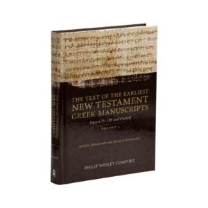 The Text of the Earliest New Testament Greek Manuscripts, Papyri 75–139 and Uncials Volume 2