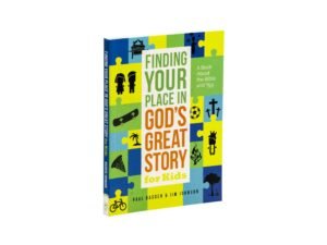 Finding Your Place in God's Great Story for Kids