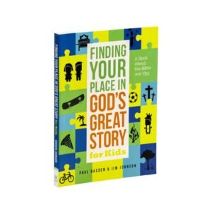 Finding Your Place in God's Great Story for Kids