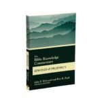 In-depth analysis of the Epistles and Prophecy in the Bible Knowledge Commentary