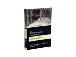 The Bible Knowledge Commentary Minor Prophets