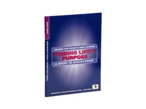 Finding Life's Purpose: A Study in Discipleship