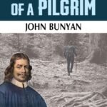The Journey of a Pilgrim: John Bunyan