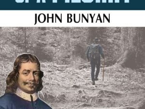 The Journey of a Pilgrim: John Bunyan