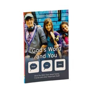 God's Word And You: What the Bible says about family, friends and other important stuff (Think Ask Bible)