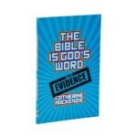 The Bible Is God's Word: The Evidence