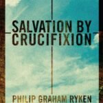 Salvation by Crucifixion