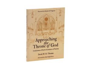 Approaching the Throne of God: Confessions of Sin & Assurances of Pardon