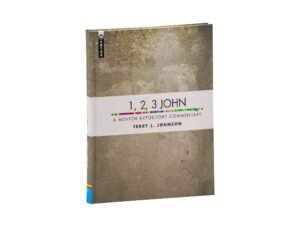1, 2, 3 John: A Mentor Expository Commentary