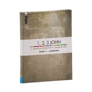 1, 2, 3 John: A Mentor Expository Commentary