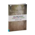 Deuteronomy: A Mentor Expository Commentary