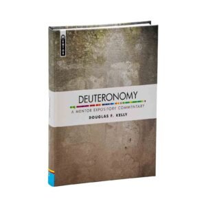 Deuteronomy: A Mentor Expository Commentary