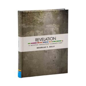 Revelation: A Mentor Expository Commentary