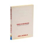 Forgive Us Our Prayers: The Secret of Effective Prayer