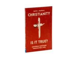 Christianity: Is It True?: Answering Questions through Real Lives