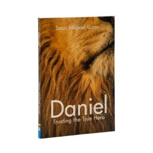 Daniel: Trusting the true hero