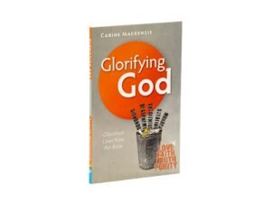 Glorifying God: Obedient Lives from the Bible