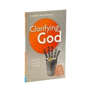Glorifying God: Obedient Lives from the Bible