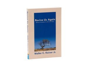 Revive Us Again: Biblical Principles for Revival Today