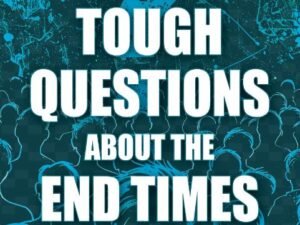 Answering Tough Questions about the End Times: 100 Q & As About Bible Prophecy