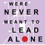 You Were Never Meant to Lead Alone: The Power of Sharing Leadership