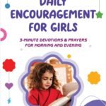 Daily encouragement and prayers for women in a 3-minute morning and evening Bible devotion.