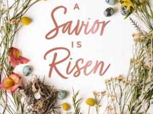 A Savior Is Risen: An Easter Devotional