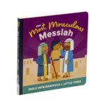 The Most Miraculous Messiah: A Bible Infographics for Little Ones