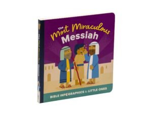 The Most Miraculous Messiah: A Bible Infographics for Little Ones