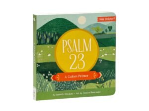Psalm 23: A Colors Primer (Baby Believer)