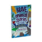 Brave Animal Stories for Kids: 50 True Tales That Celebrate God’s Creation