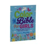 Color the Bible for Girls: Pages and Pages of Favorite Bible Verses to Color!