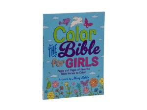 Color the Bible for Girls: Pages and Pages of Favorite Bible Verses to Color!