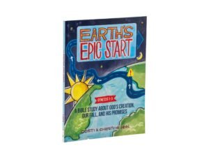 Earth’s Epic Start: A Bible Study About God’s Creation, Our Fall, and His Promise (Genesis 1-3)
