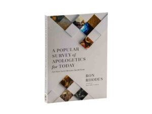 A Popular Survey of Apologetics for Today: Fast Facts Every Christian Should Know