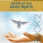 Acts of the Holy Spirit Book 2: Guidance for the Christian Walk