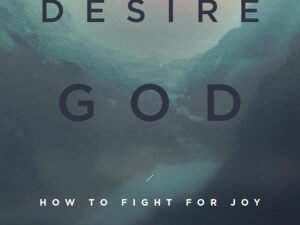 When I Don't Desire God: How to Fight for Joy