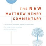 The New Matthew Henry Commentary: The Classic Work with Updated Language Hardcover