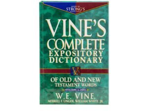 Vine's Complete Expository Dictionary of Old and New Testament Words