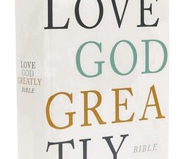 The Net Love God Greatly Bible in Hardcover with Comfort Print, a Holy Bible translation.