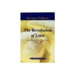 The Revolution of Love (Revised & Updated): Moulding our Lives to Mirror God