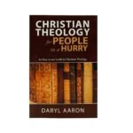 Christian Theology for People in a Hurry