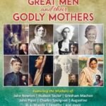 Devoted Great Men and their Godly Mothers