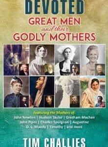 Devoted Great Men and their Godly Mothers