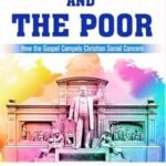 Discover the intersection of faith and social responsibility in 'Spurgeon and the Poor: How the Gospel Compels Christian Soci