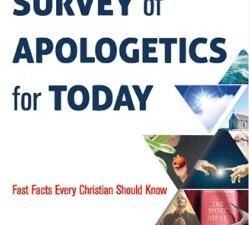 A Popular Survey of Apologetics for Today