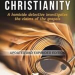 Cold-Case Christianity: A Homicide Detective Investigates the claims of the Gospels