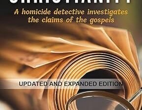 Cold-Case Christianity: A Homicide Detective Investigates the claims of the Gospels